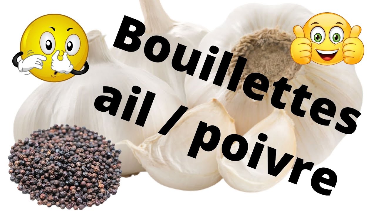 Recette bouillette AIL / POIVRE