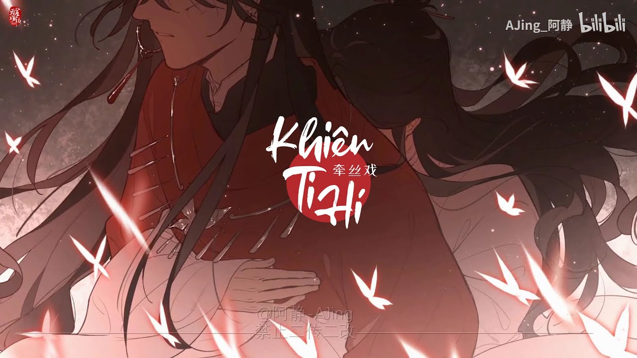 [Vietsub] (Thiên Quan/ TGCF) Khiên Ti Hí | Hoa Thành • Tạ Liên | Ngân Lâm • Aki A Kiệt