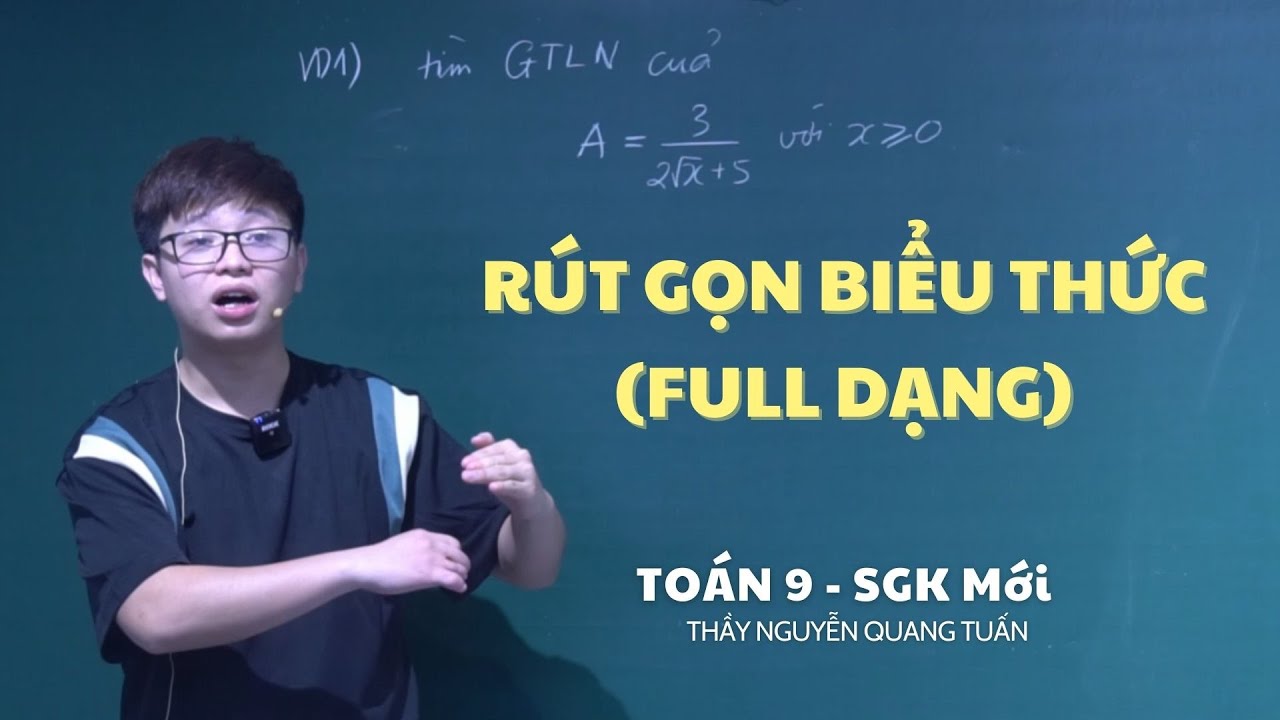 TOÁN 9 - RÚT GỌN BIỂU THỨC FULL TOÀN BỘ DẠNG CÓ TRONG THI VÀO 10