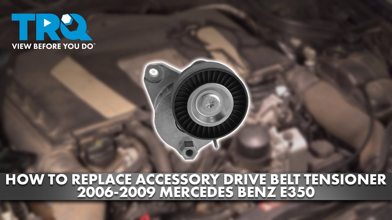 How to Replace Accessory Drive Belt Tensioner 2006-2009 Mercedes E350