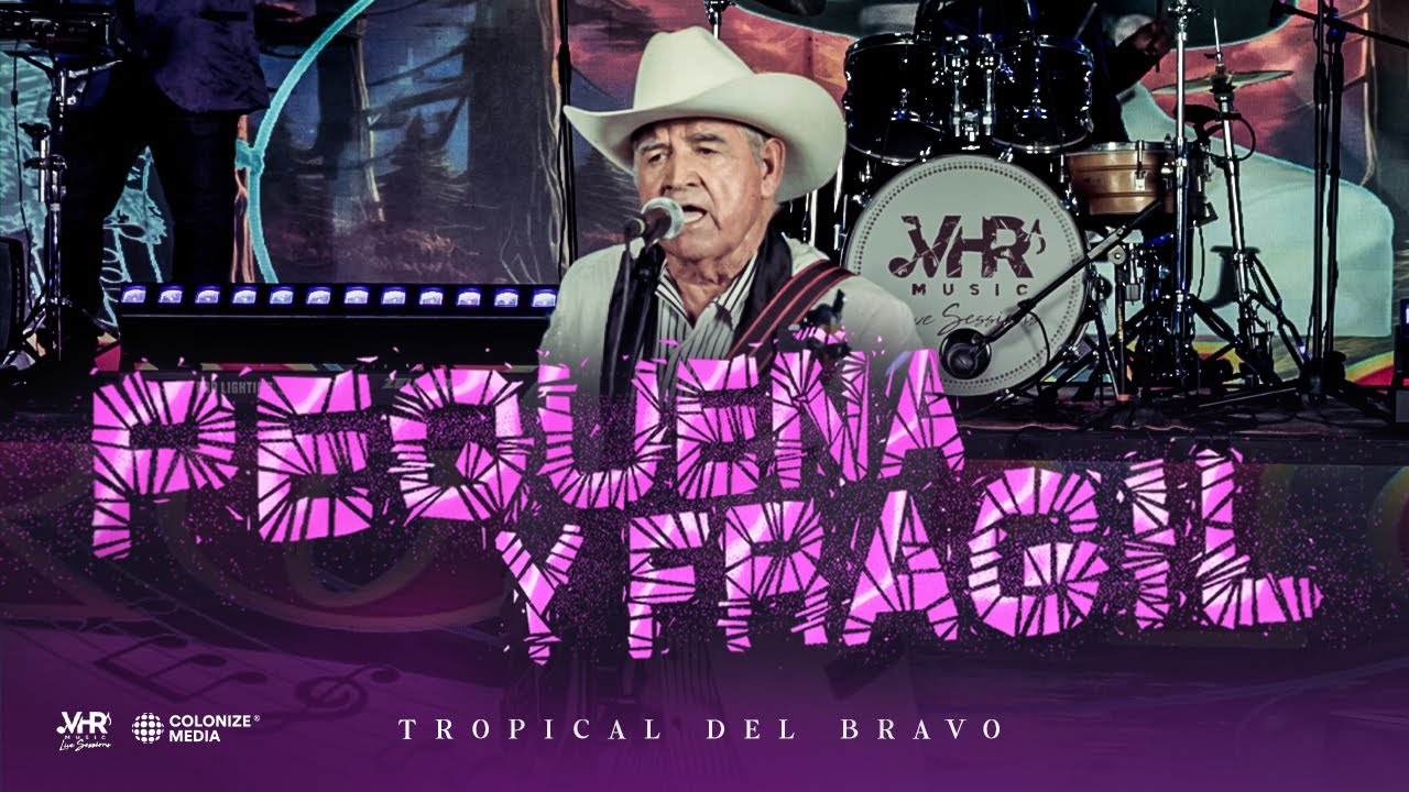 Tropical Del Bravo - Pequeña y Frágil (En Vivo)