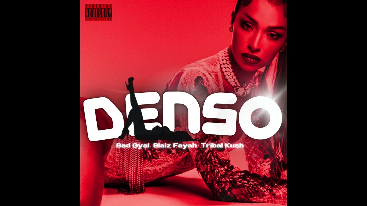 Bad Gyal, Blaiz Fayah, Tribal Kush - Denso (Audio IA)