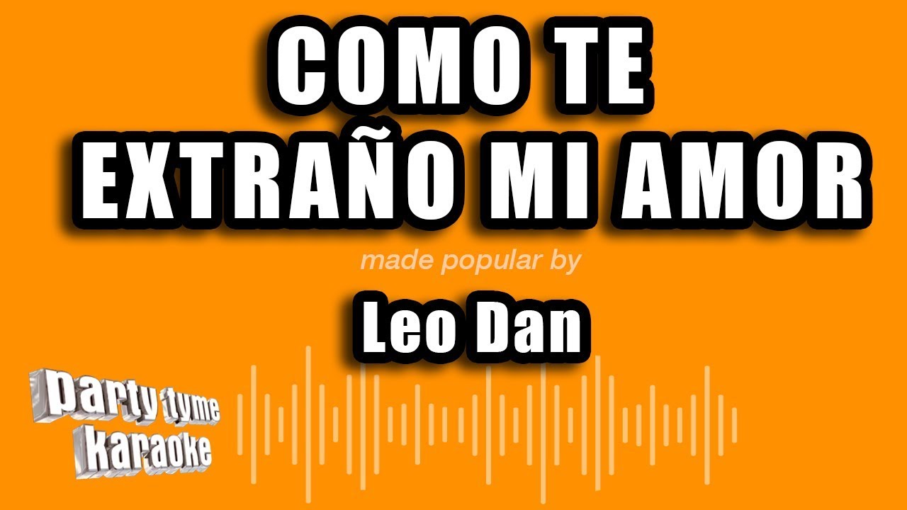 Party Tyme Karaoke - Como Te Extraño Mi Amor (Made Popular By Leo Dan) [Karaoke Version]