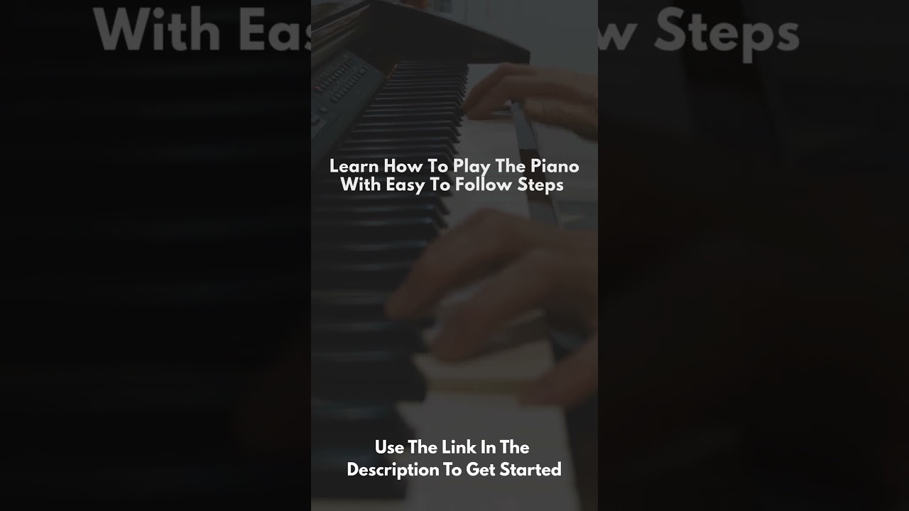 Learn How To Play The Piano With Easy To Follow Steps 