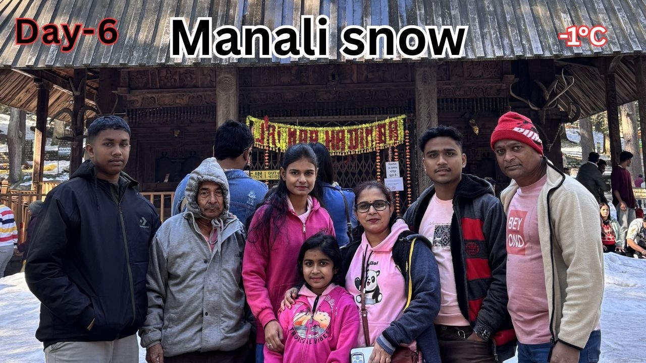 15 days long Road trip (Day-6) Manali temple and snow