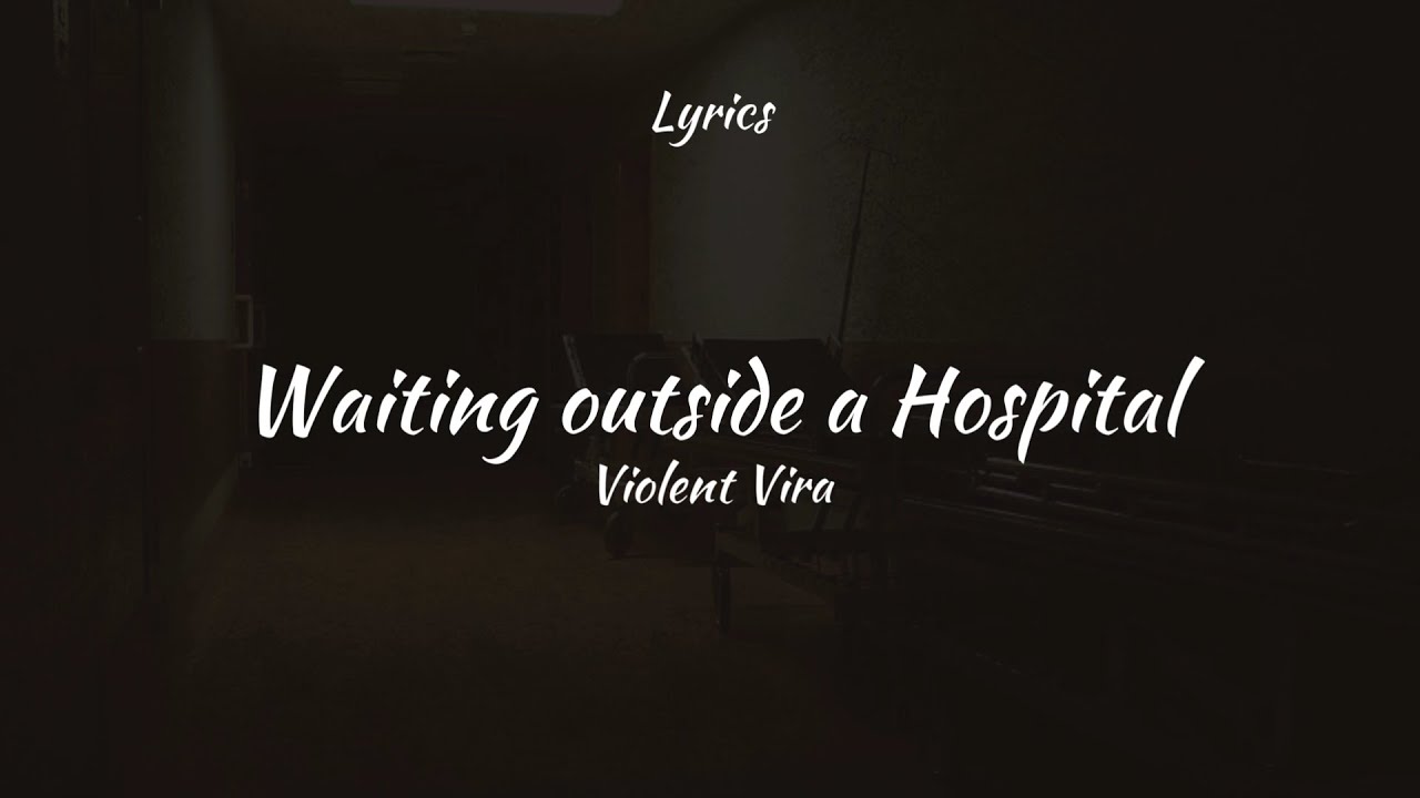 "Waiting outside a Hospital" by Violent Vira - Fanmade Lyric Video