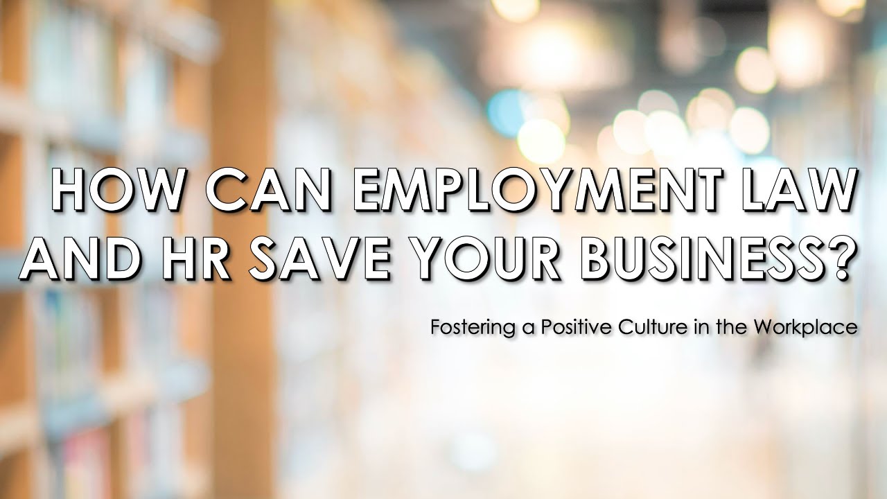 How can Employment Law and HR save your business?