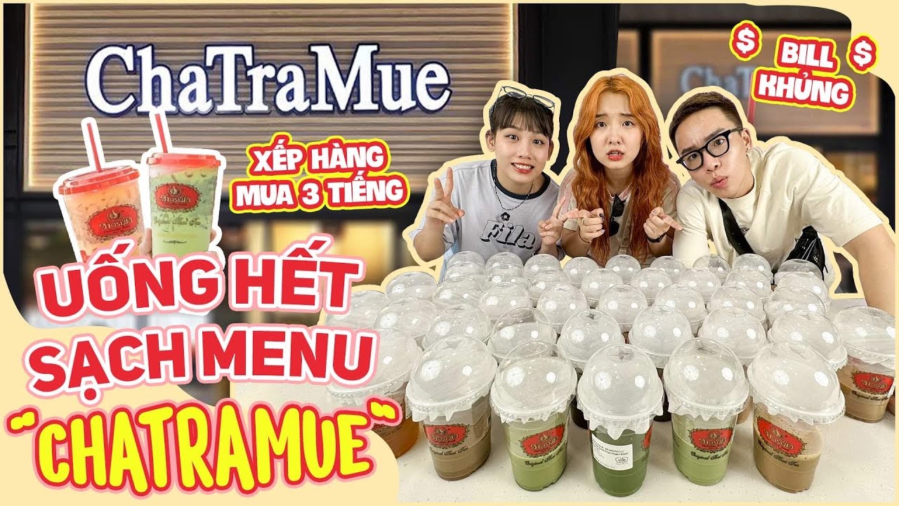 Mất ngủ vì Uống sạch Menu ChaTraMue: hơn 2 triệu đồng 😨😰