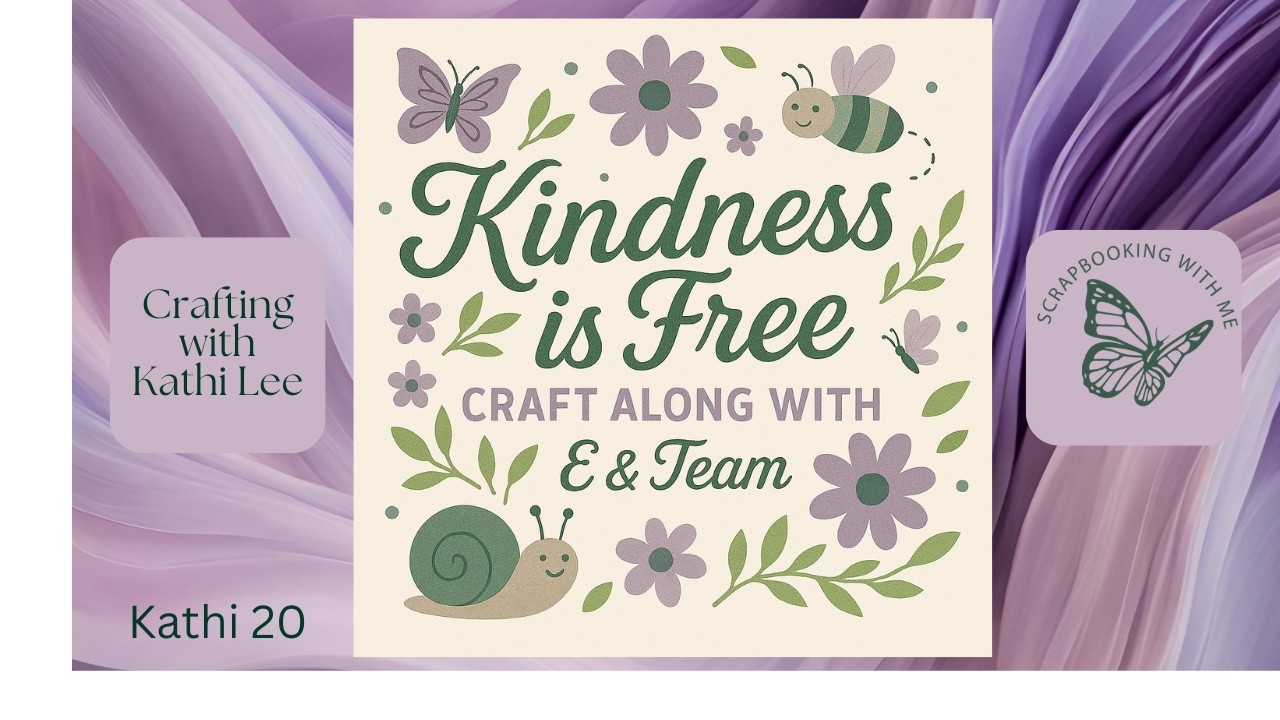 First Look & Getting Started video - Kindness is Free -  A Scrapbooking with ME Design Team Project