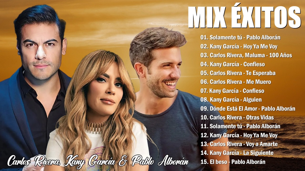 Carlos Rivera, Kany García & Pablo Alborán – Grandes Éxitos | Baladas Románticas