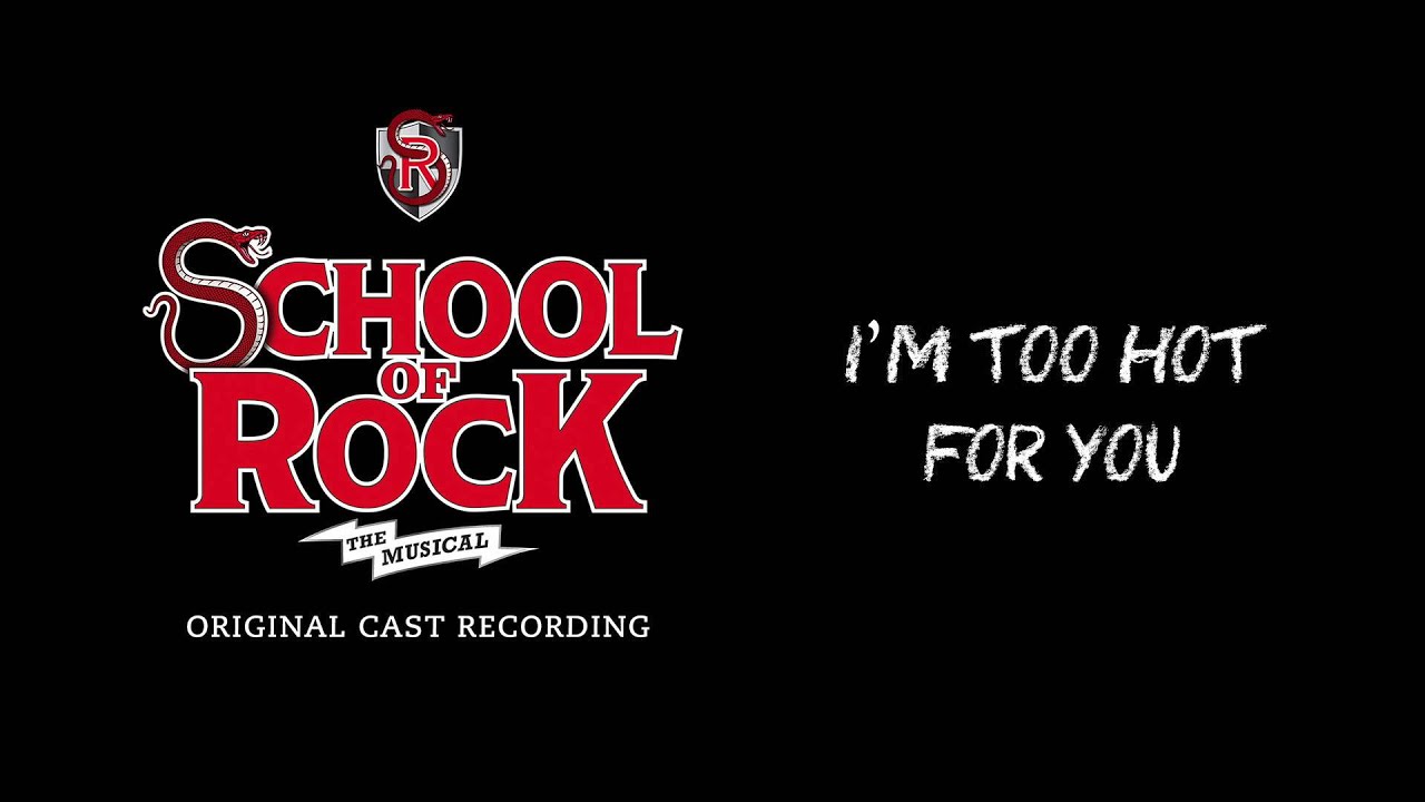 I'm Too Hot for You (Bonus Track) (Broadway Cast Recording) | SCHOOL OF ROCK: The Musical
