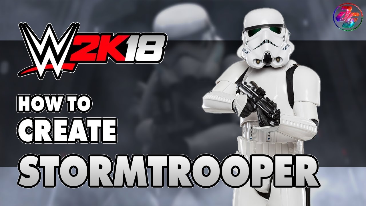 WWE 2K18, How to Make Stormtrooper {without Custom Logo and Mod}✔