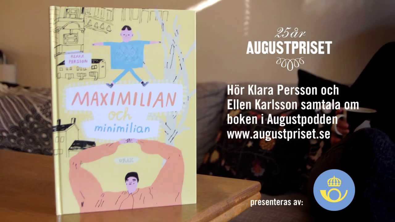 Augustpodden 2013: Klara Persson, nominerad för "Maximilian och Minimilian"