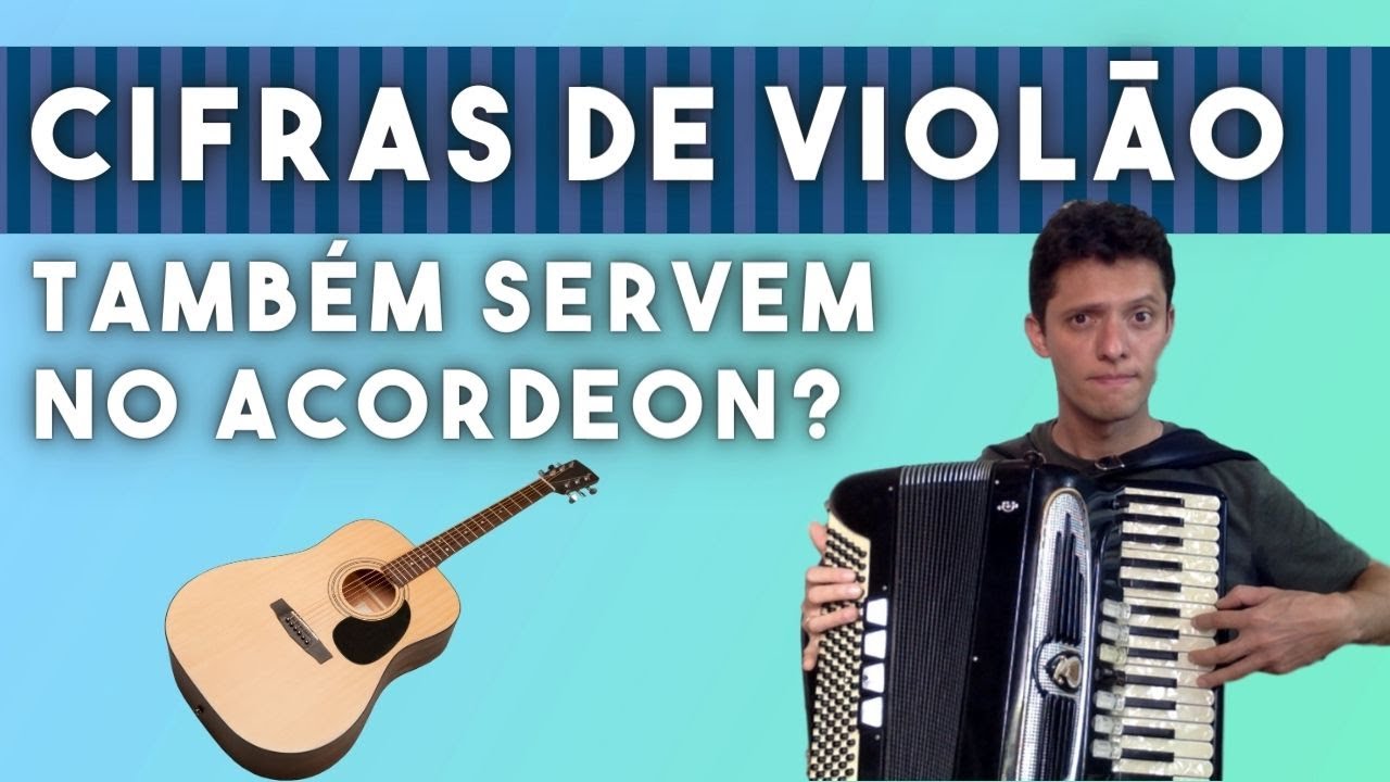 AS CIFRAS DE VIOLÃO TAMBÉM SERVEM PARA O ACORDEON? | #auladesanfona #auladeacordeon