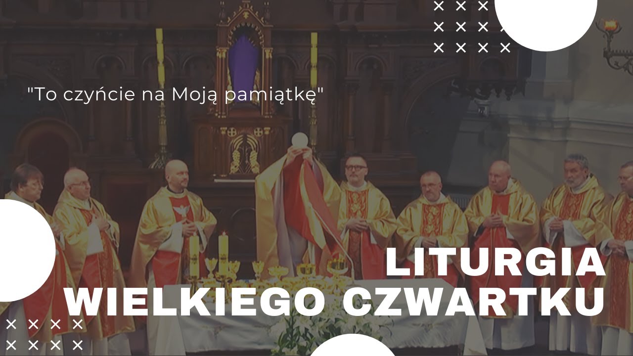 Liturgia Wielkiego Czwartku - Remi Recław SJ [9.04.2020]