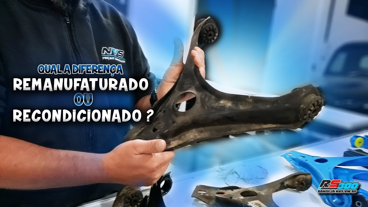 REMANUFATURADO OU RECONDICIONADO? SAIBA A DIFERENÇA! - NVS PEÇAS ESPECIAIS