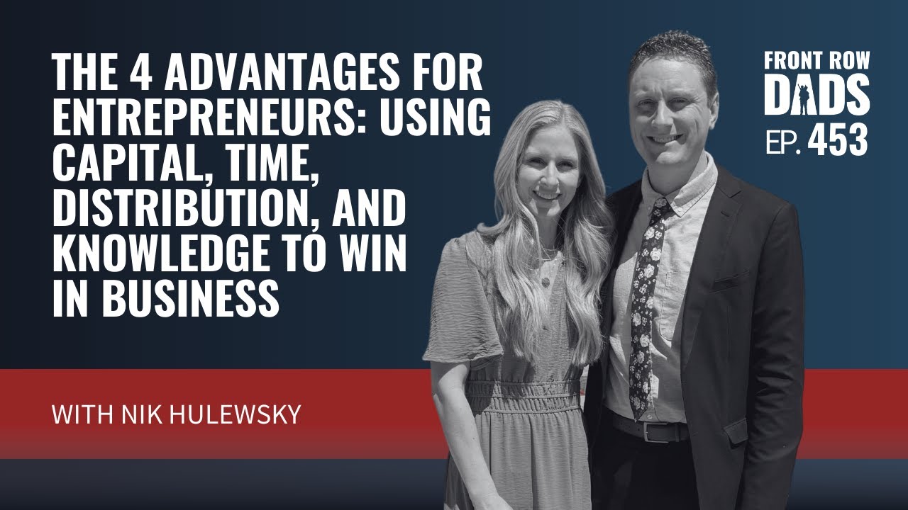 453: The 4 Advantages for Entrepreneurs with Nik Hulewsky