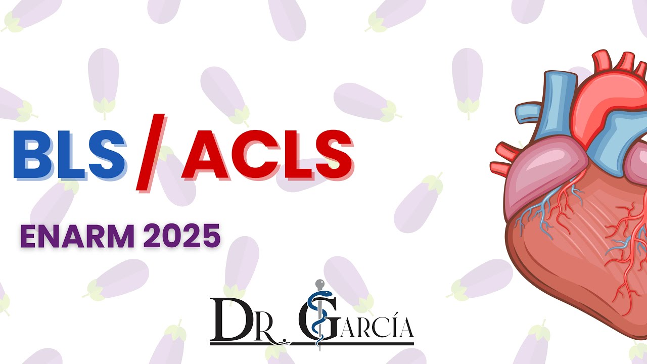 Todo sobre BLS & ACLS 2025 || Dr Garcia