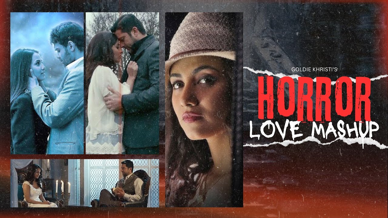 Horror Love Special | Tum Ho Mera Pyaar X Tera Hi Bas Hona Chahoon X Uska Hi Banana | Goldie Khristi