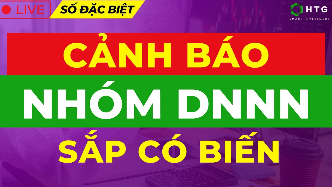 CẢNH BÁO: NHÓM DNNN SẮP CÓ BIẾN | Tài Trần