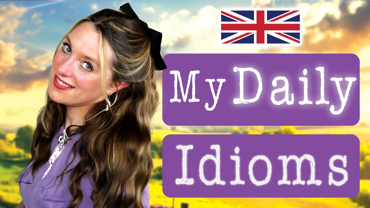 My DAILY Idioms 🤗☺️| Daily British English 🇬🇧 | British culture 🇬🇧