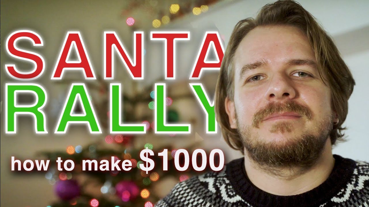 How to make $1000 from the Santa Rally