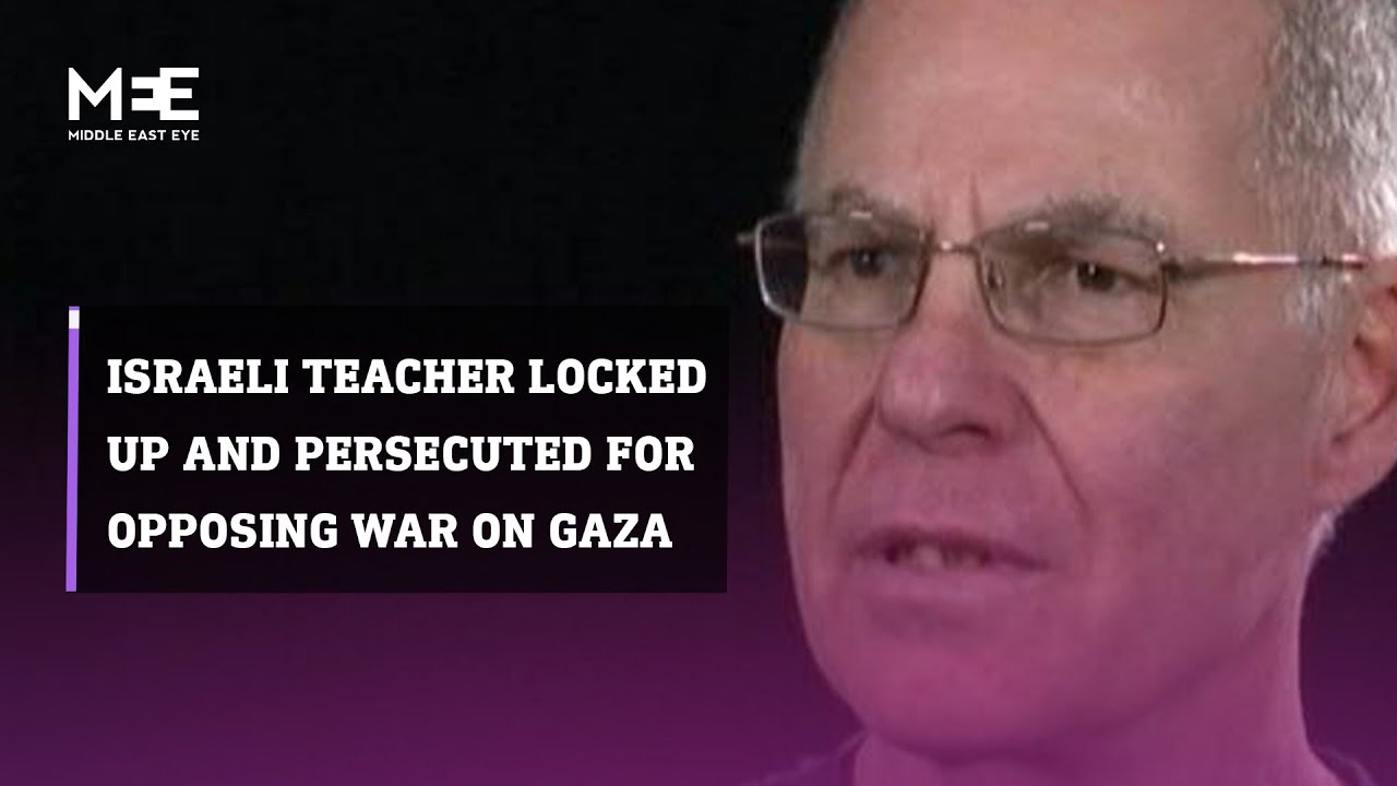 Israeli teacher who was locked up and persecuted for opposing war on Gaza speaks up