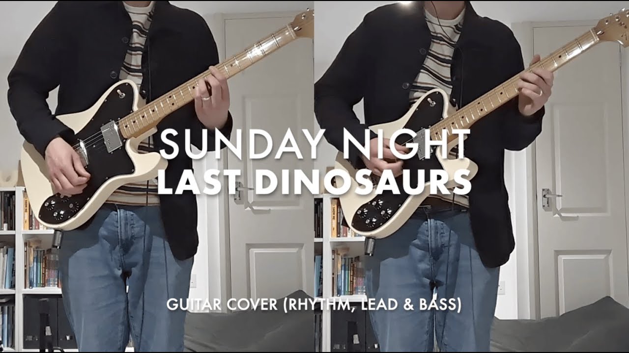 Sunday Night - Last Dinosaurs (Guitar Cover: Rhythm, Lead & Bass)
