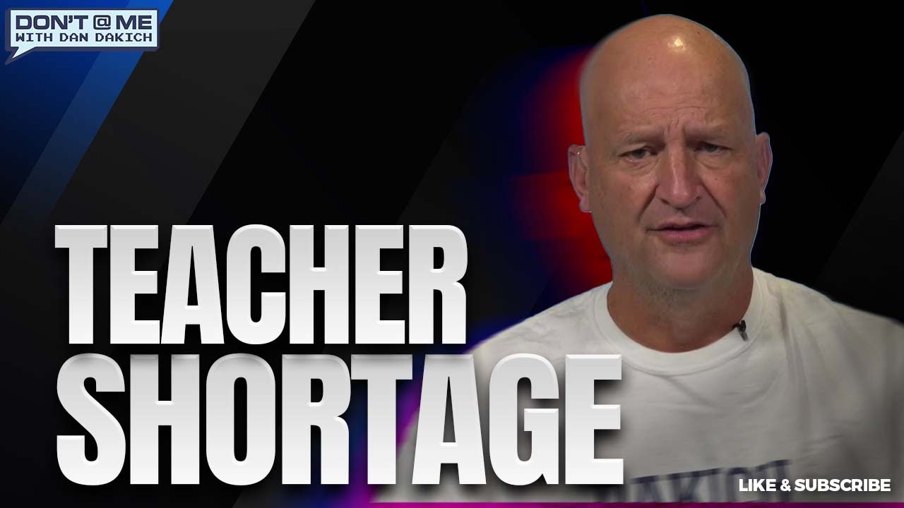 Awful Kids In Classes To Blame For Teacher Shortage | Don't @ Me With Dan Dakich