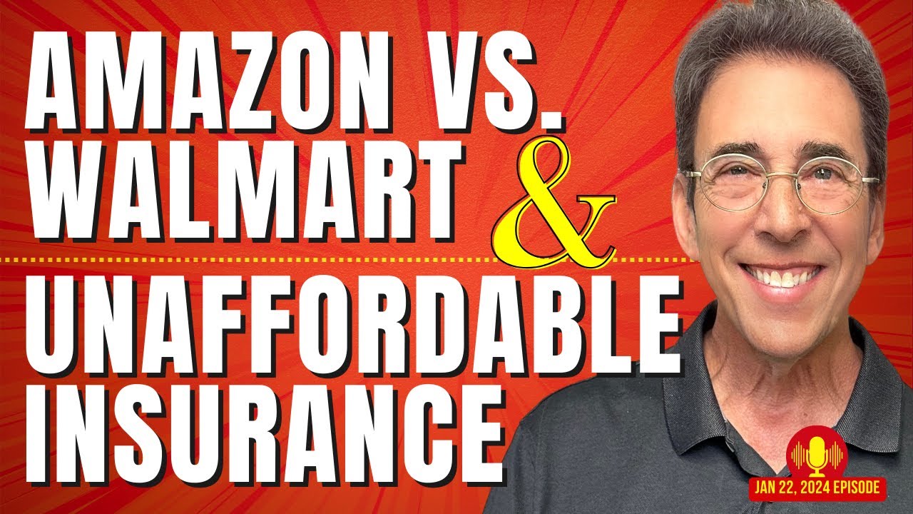 Full Show: Amazon vs. Walmart and Why Insurance Is Impossible
