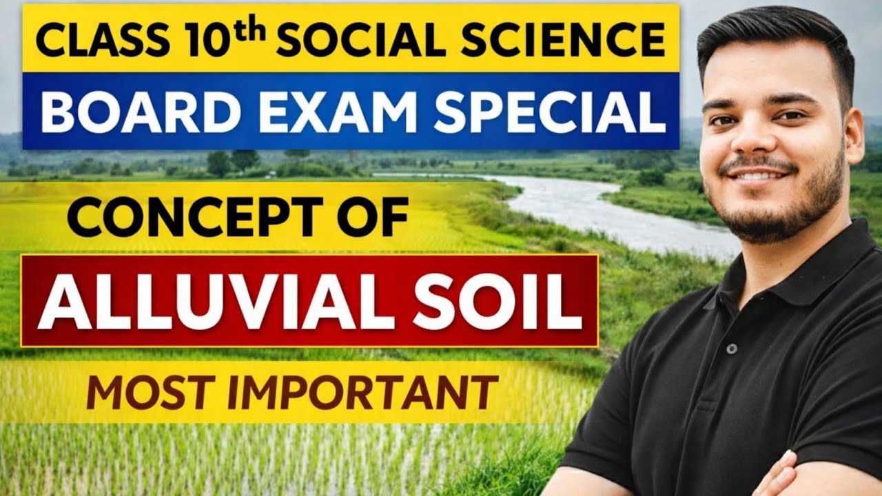 Alluvial Soil Explained in One Shot 🔥 | Class 10 SST Board Exam Special