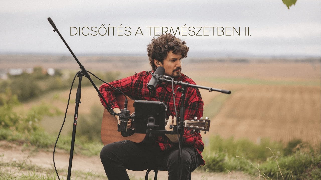 Dicsőítés a természetben Ep.02. 🌳