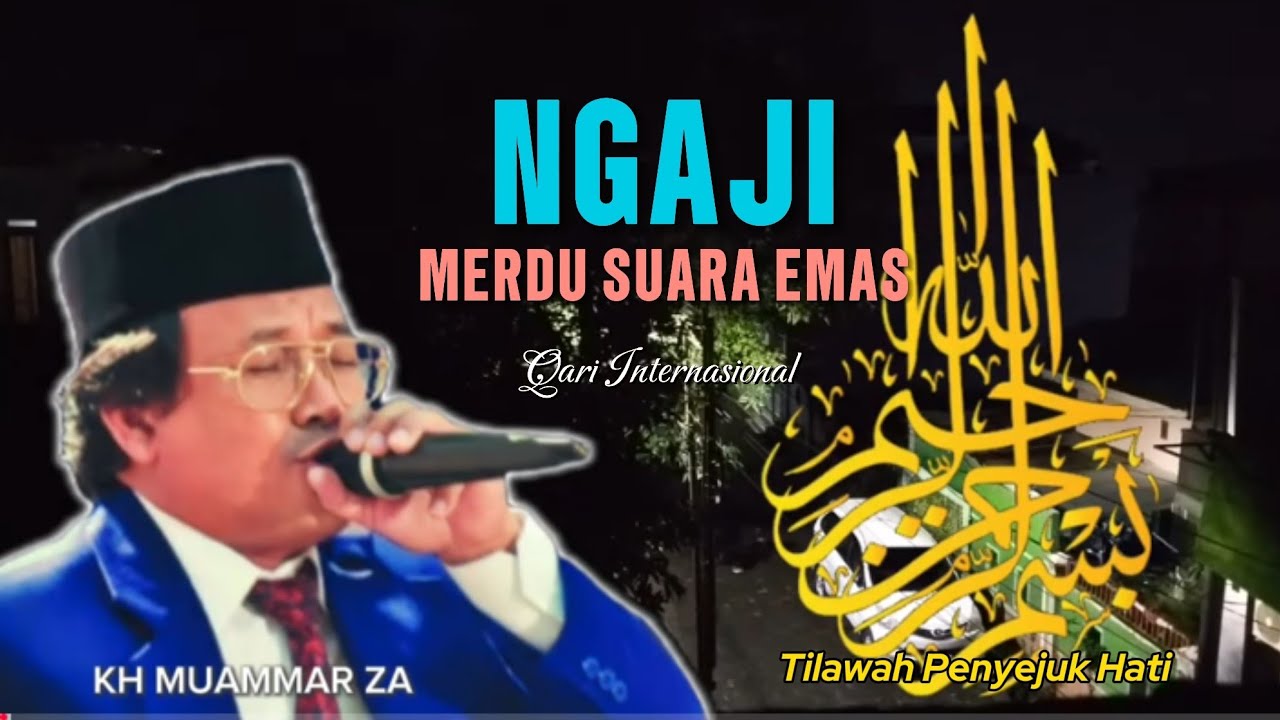 TILAWAH PENYEJUK HATI | ngaji merdu suara emas Kh Muammar Za qari internasional