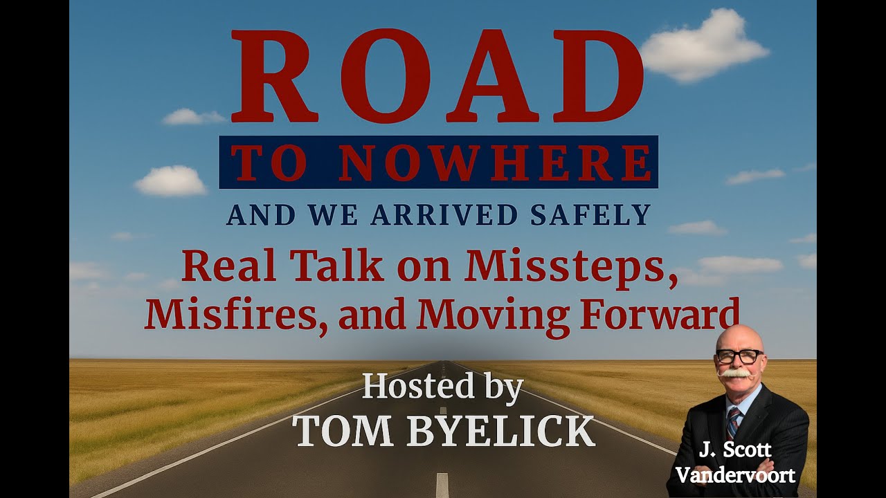 We Traveled the Road to Nowhere -  - Hosted by Tom Byelick and featuring J. Scott Vandervoort
