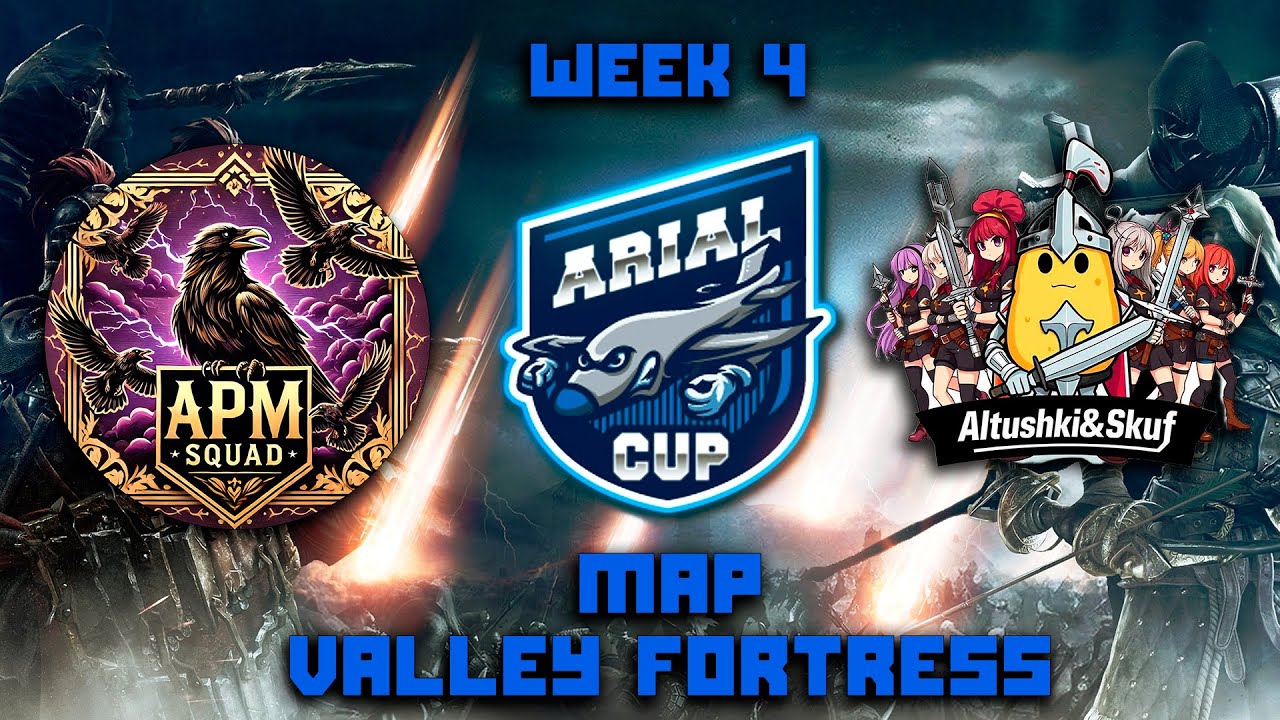 ARIAL CUP 2025 | SEMANA 4 | APM VS AltushkiAndSkuf | VALLEY FORTRESS