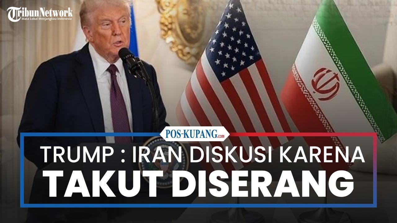 Trump : Iran Mau Bernegosiasi Karena Takut Diserang AS
