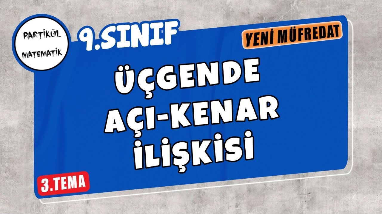 9.Sınıf Matematik | Üçgende Açı - Kenar İlişkisi | Yeni Müfredat