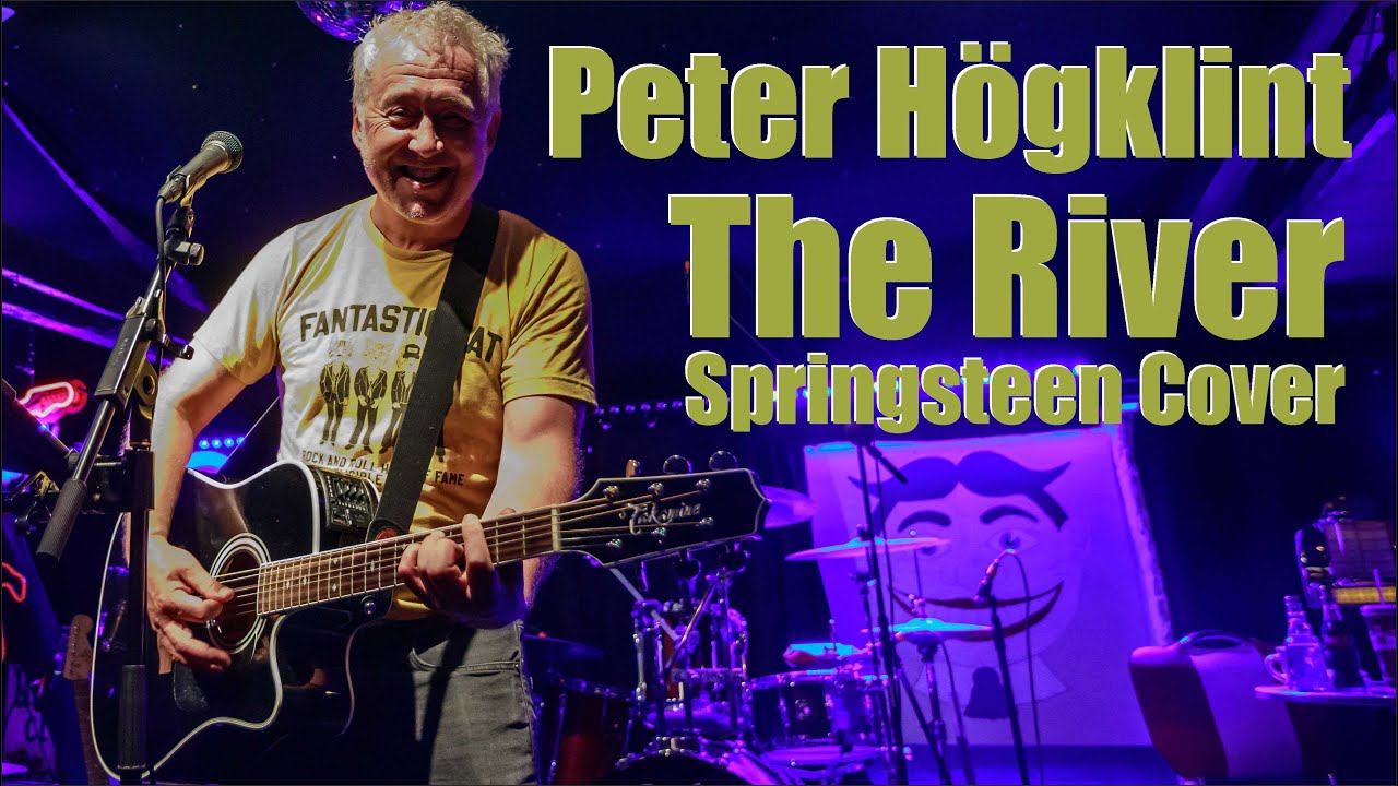 Peter Högklint   The River Springsteen Cover
