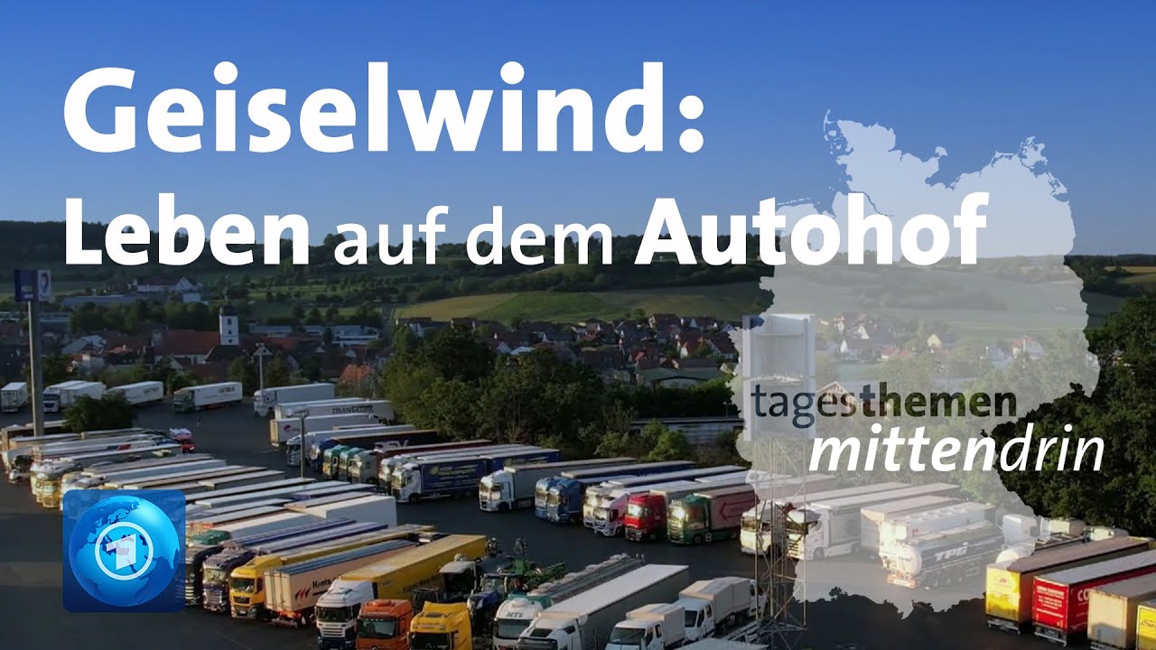 Geiselwind: Leben auf dem Autohof | tagesthemen mittendrin