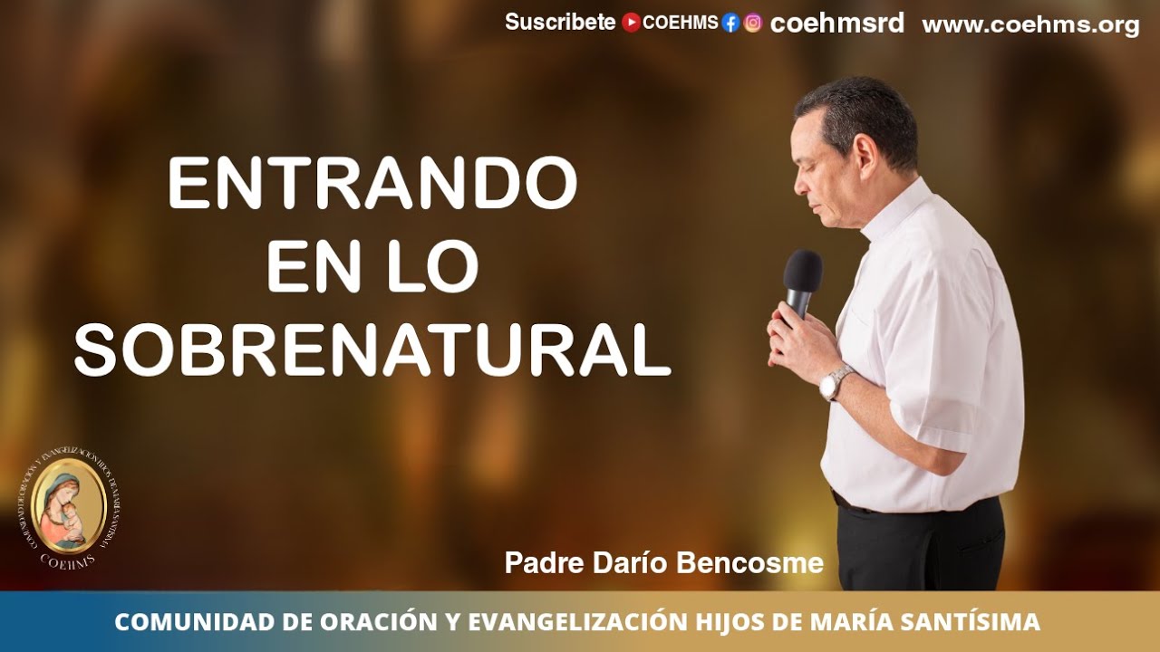 Entrando en lo Sobrenatural- COEHMS -05/05/2025