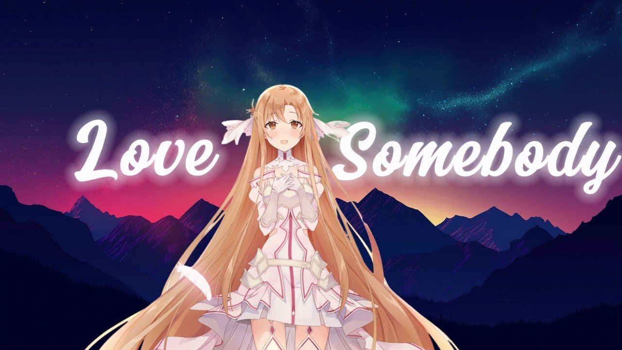 Love Somebody | SAO AMV