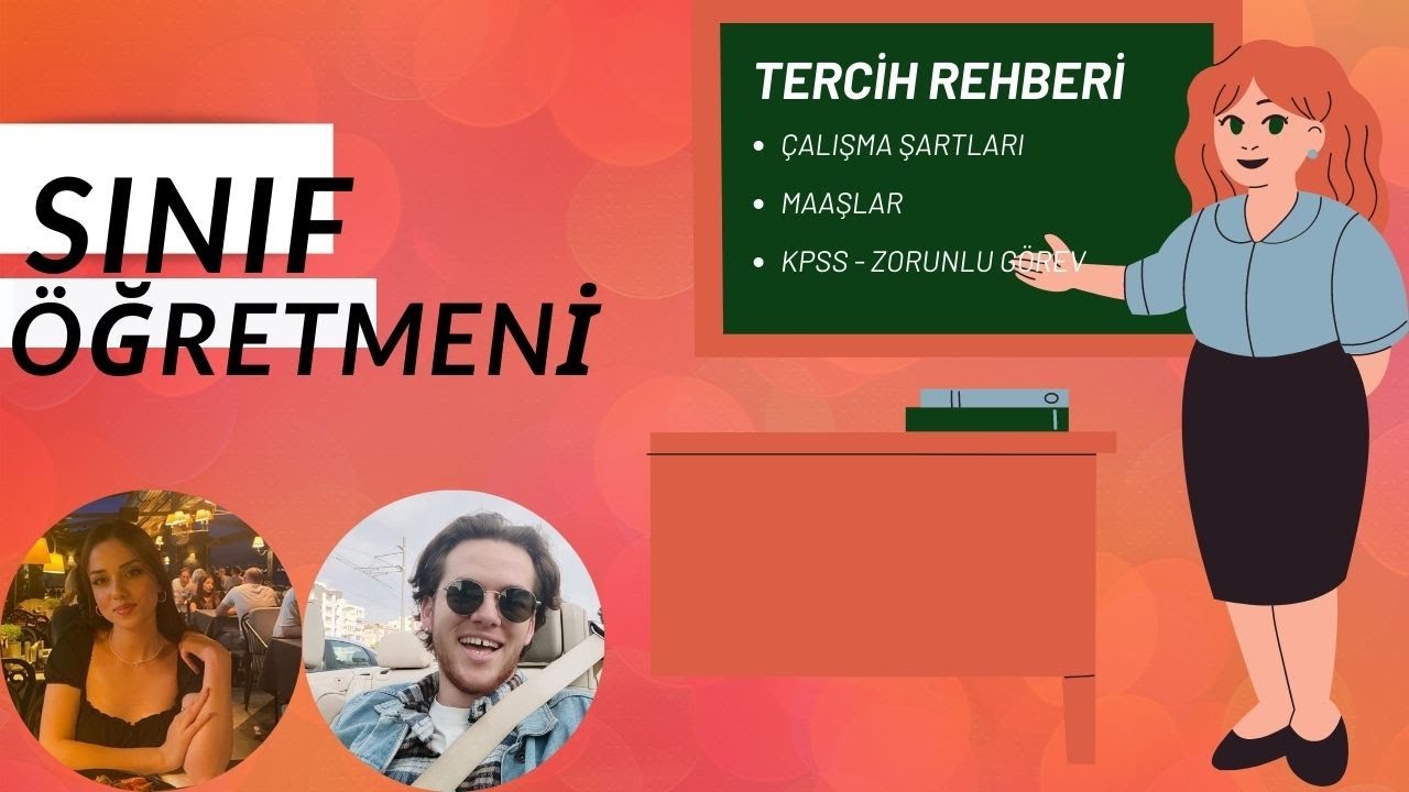SINIF ÖĞRETMENLİĞİ / TERCİHLER / MAAŞ / ÇALIŞMA ŞARTLARI