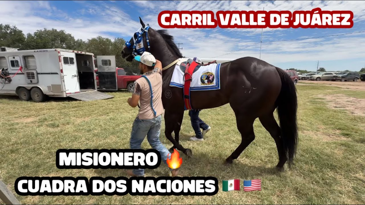 VISITANDO EL CARRIL VALLE DE JUÁREZ 🔥 QH