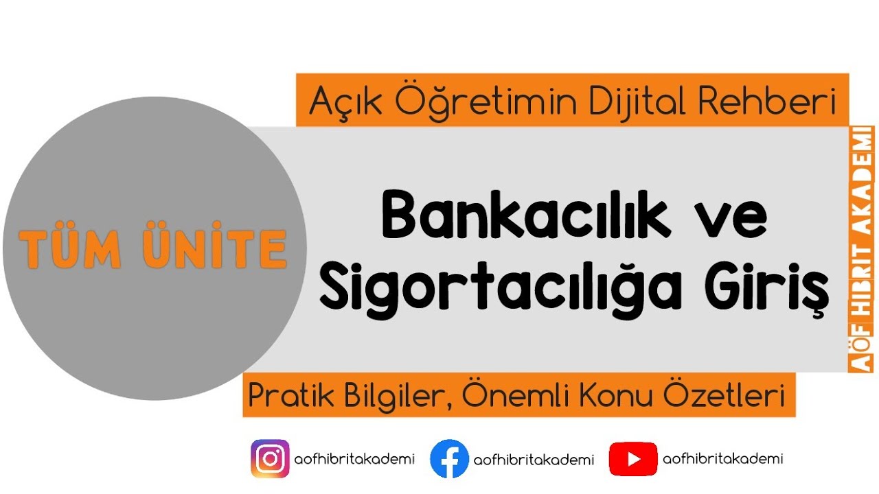 AÖF - Bankacılık ve Sigortacılığa Giriş Dersi Tüm Üniteler