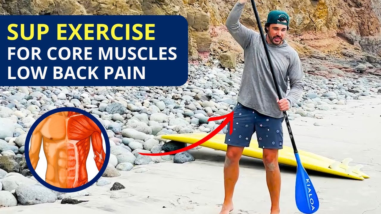 Core Paddle-boarding for Back Pain Relief 🔥  SUP Technique and Benefits