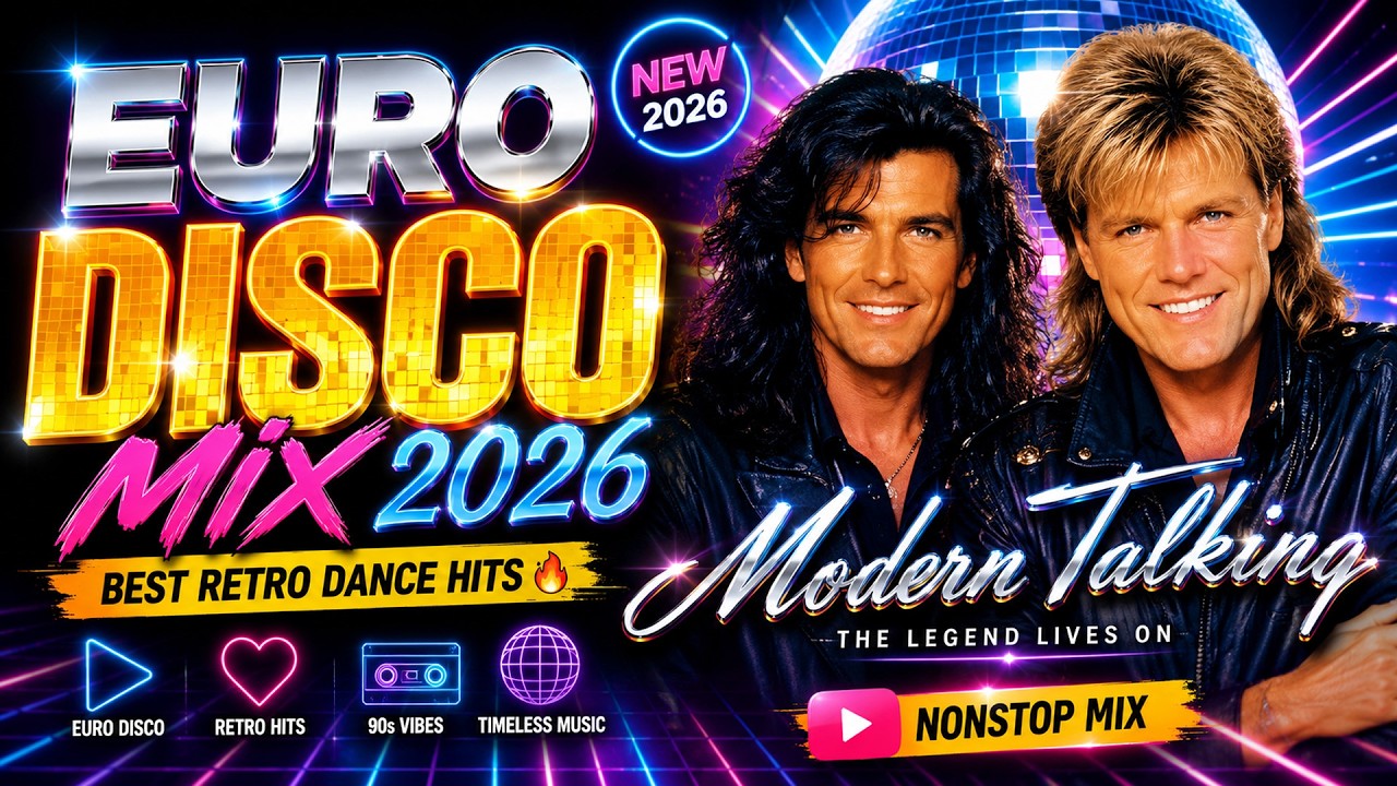 EURO DISCO MIX 2026 🔥 Best Retro Dance Hits | Modern Talking & Blue System Style
