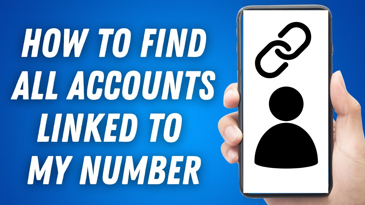 How To Find All Accounts Linked To My Phone Number (2026)