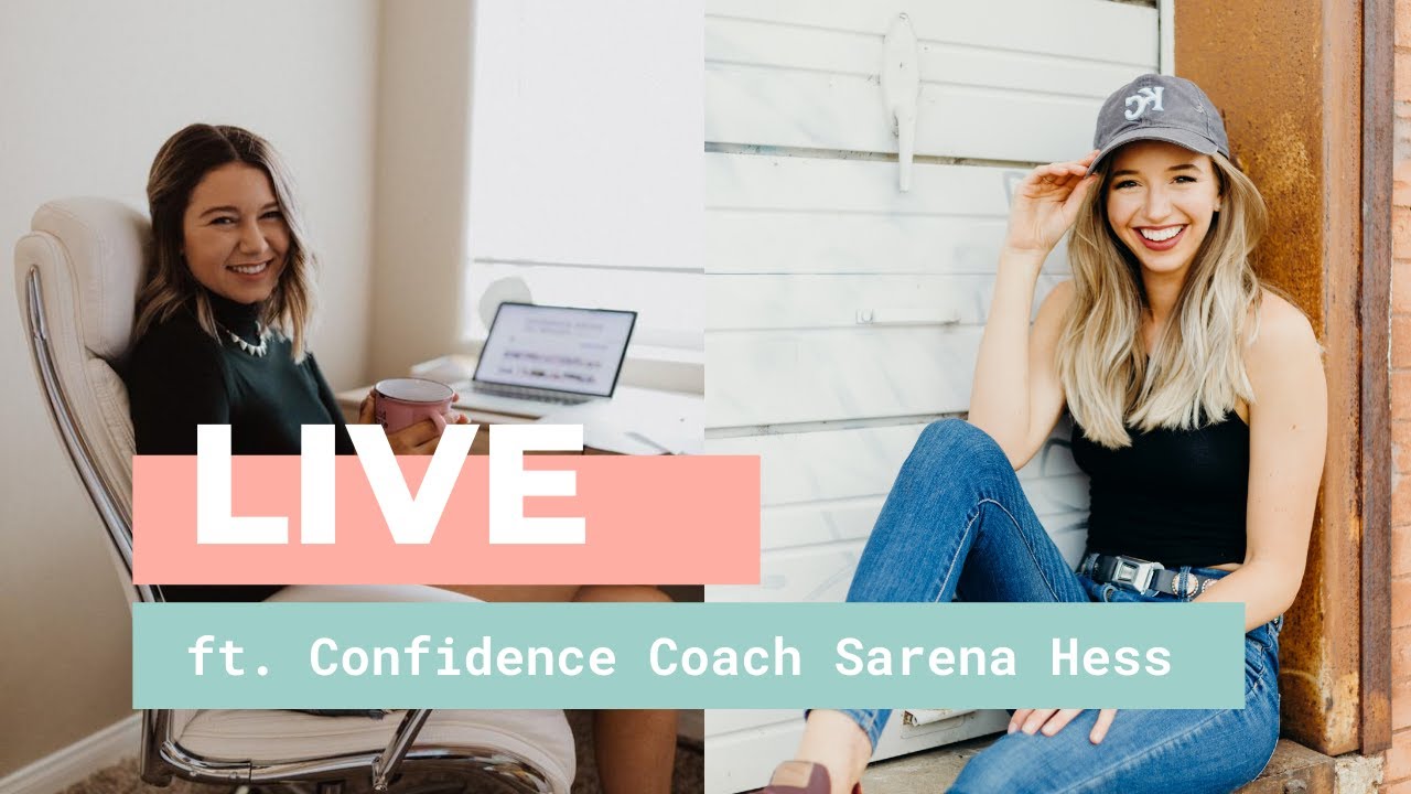LIVE: CULTIVATING CONFIDENCE AS A WOMAN [feat. Confidence Coach Sarena Hess]