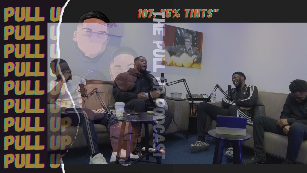 The PullUP Podcast - Episode 107 - 5% Tints