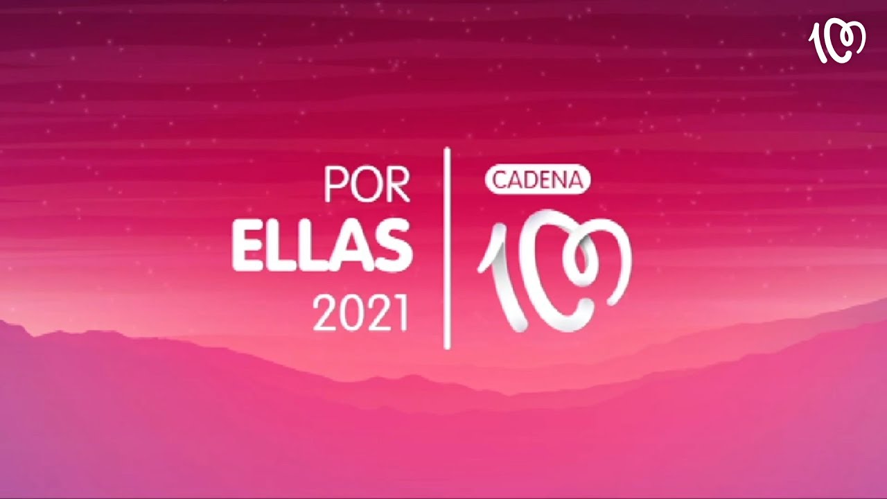 CADENA 100 Por Ellas 2021